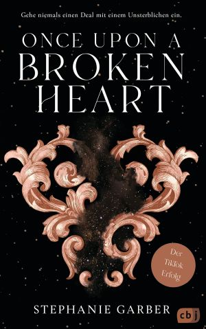 [Once Upon a Broken Heart 01] • Once Upon a Broken Heart · Auftakt der romantischen Fantasy-Bestsellerserie. TikTok made me buy it. (Die Once-Upon-A-Broken-Heart-Reihe 1)